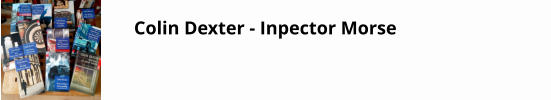 Colin Dexter - Inpector Morse