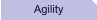 Agility