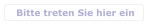 Bitte treten Sie hier ein