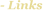 - Links