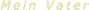 Mein Vater