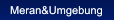 Meran&Umgebung Meran&Umgebung
