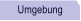 Umgebung