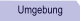 Umgebung