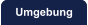 Umgebung
