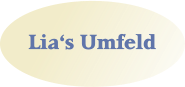 Lia‘s Umfeld